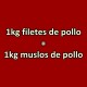 1kg Filetes de Pollo + 1kg Muslos de Pollo