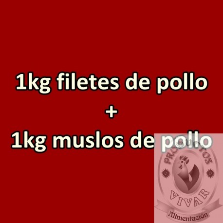 1kg Filetes de Pollo + 1kg Muslos de Pollo